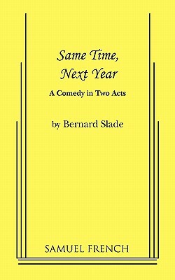 Same Time, Next Year by Bernard Slade