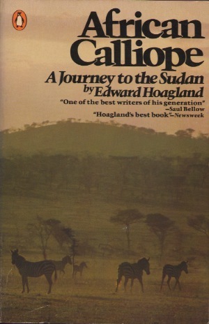 African Calliope: A Journey to the Sudan by Edward Hoagland