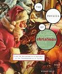 The Physics of Christmas: From the Aerodynamics of Reindeer to the Thermodynamics of Turkey by Roger Highfield