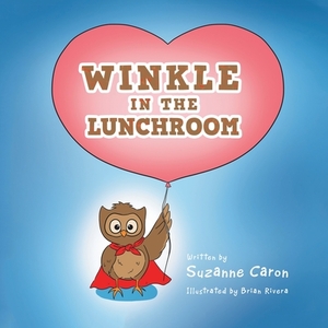 Winkle in the Lunchroom by Suzanne Caron