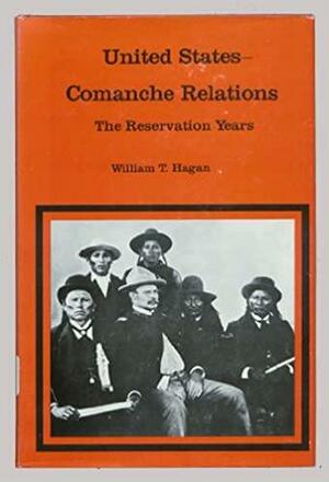 United States-Comanche Relations: The Reservation Years by Yale University Press