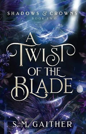 A Twist of the Blade by S.M. Gaither