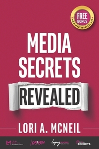 Media Secrets Revealed by Lori a. McNeil
