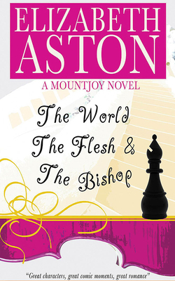 The World, the Flesh & the Bishop by Elizabeth Aston