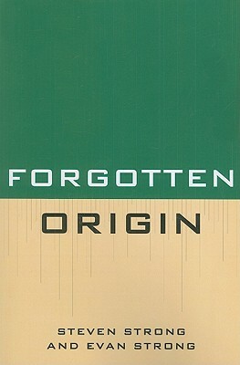 Forgotten Origin by Evan Strong, Steven Strong