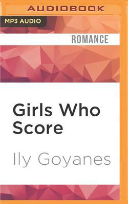 Girls Who Score: Hot Lesbian Erotica by Ily Goyanes