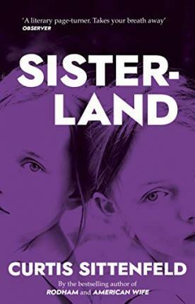 Sisterland  by Curtis Sittenfeld