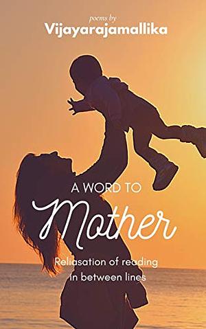 A word to mother by Vijayarajamallika