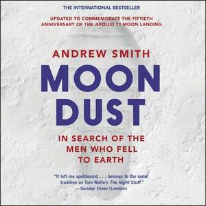 Moondust: In Search of the Men Who Fell to Earth by Andrew Smith