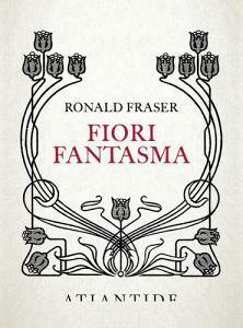 Fiori Fantasma by Ronald Fraser