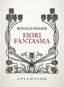 Fiori Fantasma by Ronald Fraser