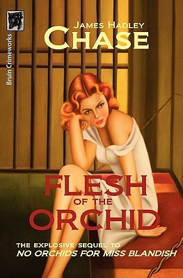 Flesh of the Orchid by James Hadley Chase