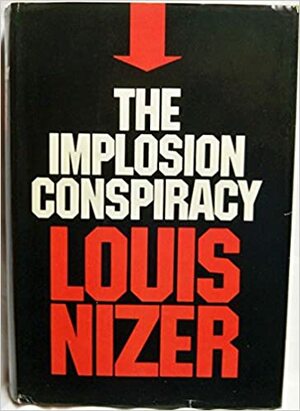 The Implosion Conspiracy by Louis Nizer