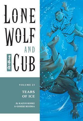 Lone Wolf and Cub, Vol. 23: Tears of Ice by Goseki Kojima, Kazuo Koike