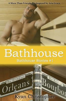 Bathhouse by Kyan Christopher