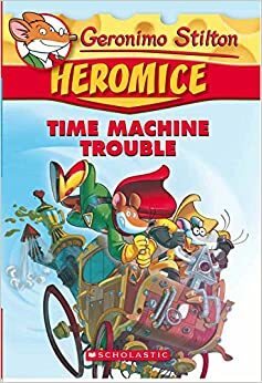 Time Machine Trouble by Geronimo Stilton