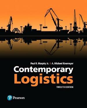 Contemporary Logistics by A. Knemeyer, Paul Murphy