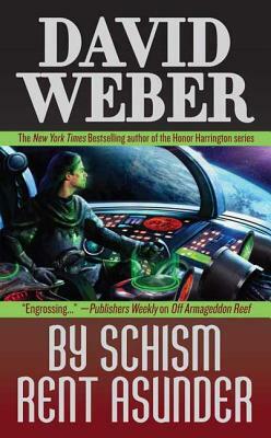 By Schism Rent Asunder: A Novel in the Safehold Series (#2) by David Weber