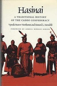 Hasinai: A Traditional History Of The Caddo Confederacy by Vynola Beaver Newkumet
