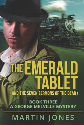 The Emerald tablet: (and the Seven Sermons of the Dead) by Martin Jones