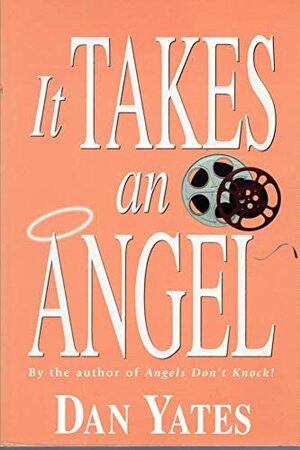 It Takes an Angel by Dan Yates