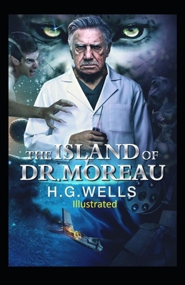 The Island of Doctor Moreau Illustrated by H.G. Wells