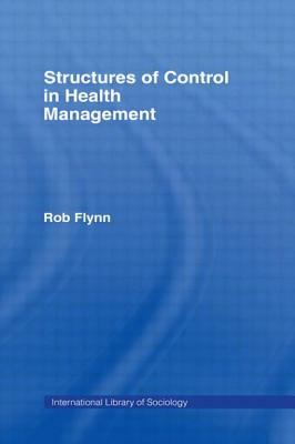 Structures of Control in Health Management by Rob Flynn