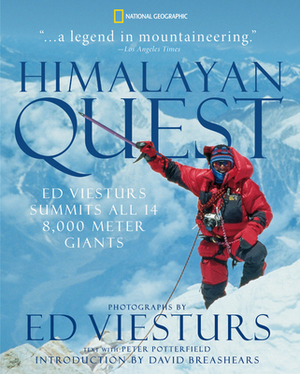 Himalayan Quest: Ed Viesturs Summits All Fourteen 8,000-Meter Giants by Peter Potterfield