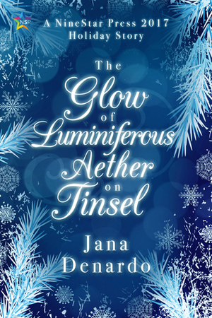 The Glow of Luminiferous Aether on Tinsel by Jana Denardo