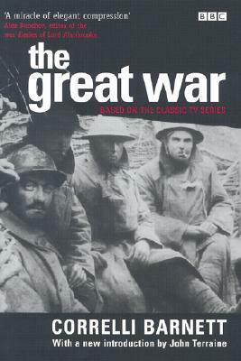 The Great War by Correlli Barnett, John Terraine