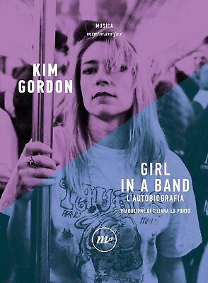 Girl in a band. L'autobiografia by Tiziana Lo Porto, Kim Gordon
