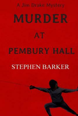 Murder at Pembury Hall: A Jim Drake Mystery by Stephen Barker