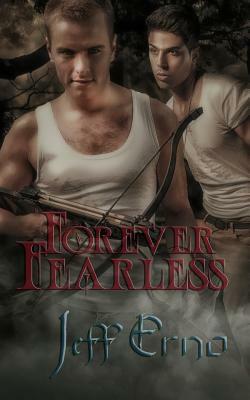 Forever Fearless by Jeff Erno