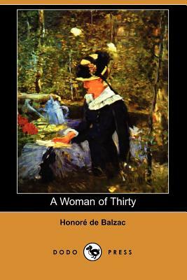 A Woman of Thirty (Dodo Press) by Honoré de Balzac