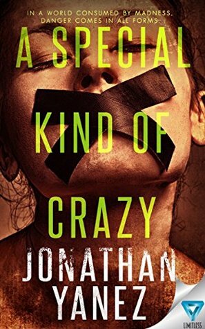 A Special Kind Of Crazy by Jonathan Yanez