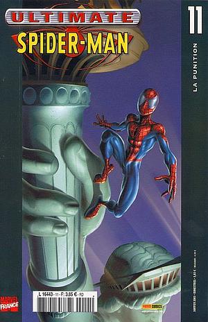 Ultimate Spider-Man 11 - La Punition by Brian Michael Bendis