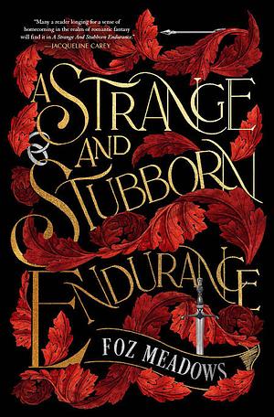 A Strange and Stubborn Endurance by Foz Meadows