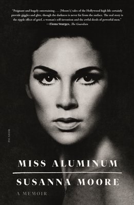 Miss Aluminum: A Memoir by Susanna Moore