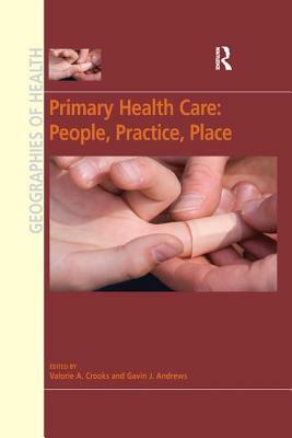 Primary Health Care: People, Practice, Place by Gavin J. Andrews