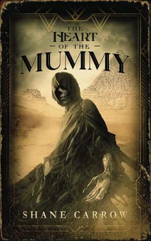 The Heart of the Mummy by Shane Carrow