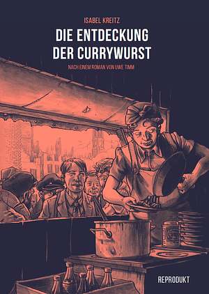 Die Entdeckung der Currywurst by Uwe Timm, Leila Vennewitz