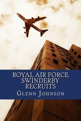 Royal Air Force Swinderby Recruits by Glenn Johnson