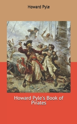 Howard Pyle's Book of Pirates by Howard Pyle