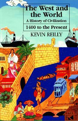 West and the World, 1400 to Present by Kevin Reilly