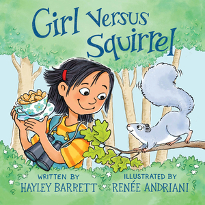 Girl Versus Squirrel by Hayley Barrett