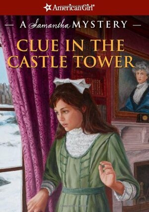 Clue in the Castle Tower: A Samantha Mystery by Sarah Masters Buckey