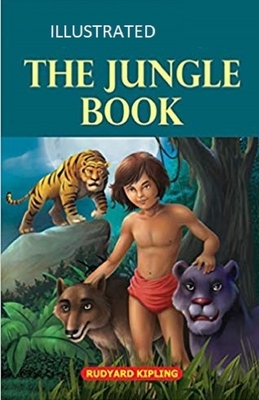 The Jungle Book Illustrated by Rudyard Kipling