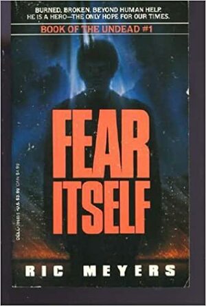 Fear Itself by Richard S. Meyers