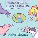 Harold and the Purple Crayon: Animal Sounds by Namrata Tripathi