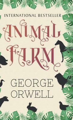 Animal Farm by George Orwell